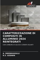 Caratterizzazione Di Compositi in Alluminio 2024 Reintegrati (Italian Edition) 6208837251 Book Cover