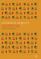 Enterprise Mobility: Tiny Technology with Global Impact on Work 0230236073 Book Cover