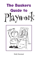 The Busker's Guide to Playwork 1904792286 Book Cover