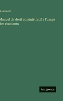Manuel de droit administratif a l'usage des étudiants (French Edition) 3563122644 Book Cover
