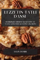 Lezzetin Tatlı Dansı: Hamurun Sırrını Keşfedin ve Tatlı Şölenin Keyfini Çıkarın! 1783819820 Book Cover