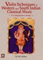 Violin Techniques in Western and South Indian Classical Music: A Comparative Study 8175741511 Book Cover