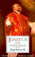 Ignatius the Theologian 0898702909 Book Cover