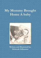 My Mommy Brought Home A baby 0982840160 Book Cover