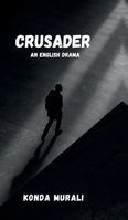 Crusader: An English Drama B0F1N8TWG1 Book Cover