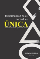Tu normalidad no es normal, es ÚNICA - Edición en español: Descubre tu talento y realiza tu destino. B0G4CCWR5N Book Cover
