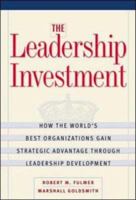 The Leadership Investment: How the World's Best Organizations Gain Strategic Advantage Through Leadership Development 0814405584 Book Cover