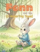 Fenn and the Glimmering Seed B0FT413Z3M Book Cover