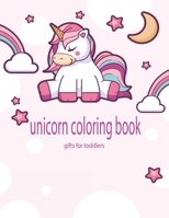 unicorn coloring book gifts for toddlers: beautiful unicorns illustrations simple and easy to color for toddlers age 2-4 B089TWRXJK Book Cover