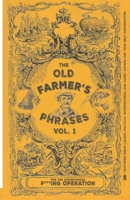 The Old Farmer's Phrases Vol. 1: For the Adventurous F***ing Organization B0CQSL1W2N Book Cover