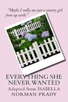 Everything She Never Wanted 1500697583 Book Cover