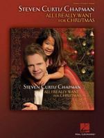 Steven Curtis Chapman - All I Really Want for Christmas 1423403614 Book Cover