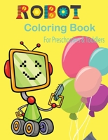 Coloring Book for Preschoolers & Toddlers: 30 Challenge Robots coloring page and Improve fine skills for Preschoolers 1692502867 Book Cover