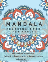 mandala coloring book for adults, All kinds of mandalas (islamic -floral-celtic -abstract-star-advanced...: Stress Relief, Mindfulness, stress management, relaxation, Stress Relieving, Beautiful Flowe B0841ZKSDG Book Cover