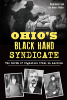 Ohio's Black Hand Syndicate: The Birth of Organized Crime in America 1467139769 Book Cover