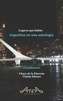 Argentina en una antología: Lugares que habito B09TN1N3ZW Book Cover