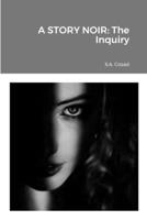 A Story Noir: The Inquiry 1312123222 Book Cover