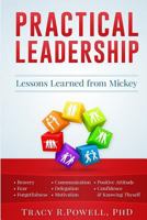 Practical Leadership: Lessons Learned from Mickey 1539569861 Book Cover