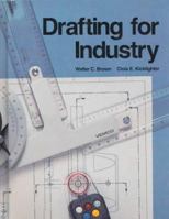 Drafting for Industry 1566370485 Book Cover