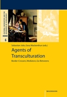 Agents of Transculturation: Border-Crossers, Mediators, Go-Betweens 383093002X Book Cover