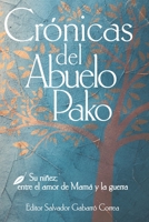 Crónicas del Abuelo Pako: Su niñez; entre el amor de Mamá y la Guerra B08SPLPNQV Book Cover