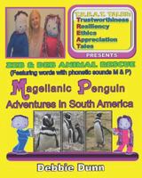 Magellanic Penguin Adventures in South America: A Zeb & Deb Animal Rescue Book 1798982293 Book Cover