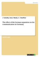 The effect of the German separation on the communication in Germany 3638689158 Book Cover
