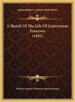 A Sketch Of The Life Of Gouverneur Emerson 1120130719 Book Cover