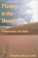 Flowers in the Desert: A Spirituality of the Bible 0970821603 Book Cover