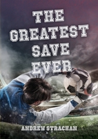 The Greatest Save Ever 1527102378 Book Cover
