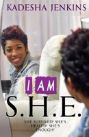 I Am She: She Survived, She's Healed, She's Enough 1543974880 Book Cover