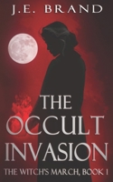 The Witch's March and the Occult Invasion B0D66JGCP8 Book Cover