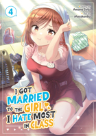 I Got Married to the Girl I Hate Most in Class (Manga) Vol. 4 B0DZ1WGSV9 Book Cover