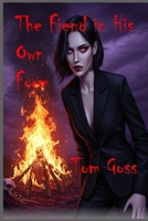 The Fiend in His Own Form: A political allegory B0B92P2844 Book Cover