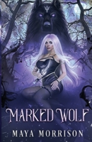 Marked Wolf: A Rejected mate Shifter Romance B09XMMVFVT Book Cover