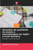 Questões de qualidade no ensino e aprendizagem do inglês a nível terciário: Qualidade no ensino das línguas (Portuguese Edition) 6203039403 Book Cover