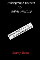 Underground Secrets To Faster Running 1411657357 Book Cover