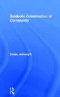 The Symbolic Construction of Community (Key Ideas) 0415046165 Book Cover