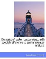 Elements of Water Bacteriology: With Special Reference to Sanitary Water Analysis 1015347959 Book Cover