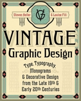 Vintage Graphic Design: Type, Typography, Monograms  Decorative Design from the Late 19th  Early 20th Centuries 1621537080 Book Cover