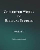 Collected Works in Biblical Studies - Volume 7 B08YDLNKYP Book Cover