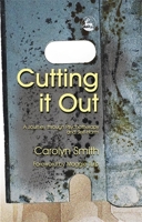 Cutting It Out: A Journey Through Psychotherapy And Self-harm 1843102668 Book Cover