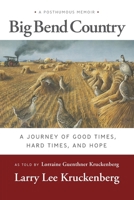 Big Bend Country: A Journey of Good Times, Hard Times, and Hope B08MMYY141 Book Cover