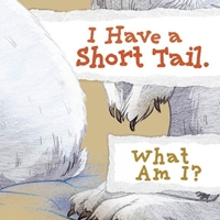 I Have a Short Tail. What Am I?: English Edition 1774506327 Book Cover