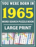 Large Print Word Search Puzzle Book: You Were Born In 1965: Word Search Large Print Puzzle Book for Adults | Word Search For Adults Large Print B093RMY94X Book Cover