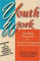 Youth Work: Emerging Perspectives in Youth Development 1571675698 Book Cover