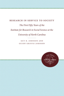 Research in Service to Society: The First Fifty Years of the Institute for Research in Social Science at the University of North Carolina 0807896926 Book Cover