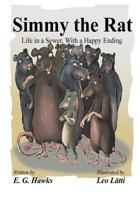 Simmy the Rat: Life in a Sewer, With a Happy Ending 1517240352 Book Cover