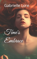 Time's Embrace: The Eternal Ephemerals B0C9S7P3D9 Book Cover