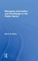 Managing Information and Knowledge in the Public Sector 0415204232 Book Cover